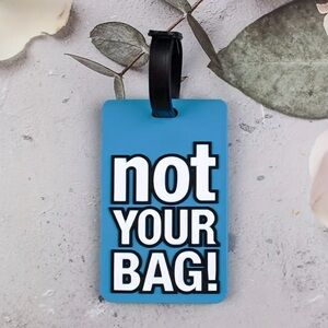 Blue Luggage Tag - Not Your Bag, NEW
